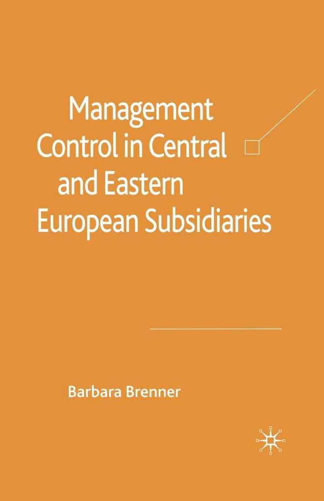Management Control in Central and Eastern European Subsidiaries
