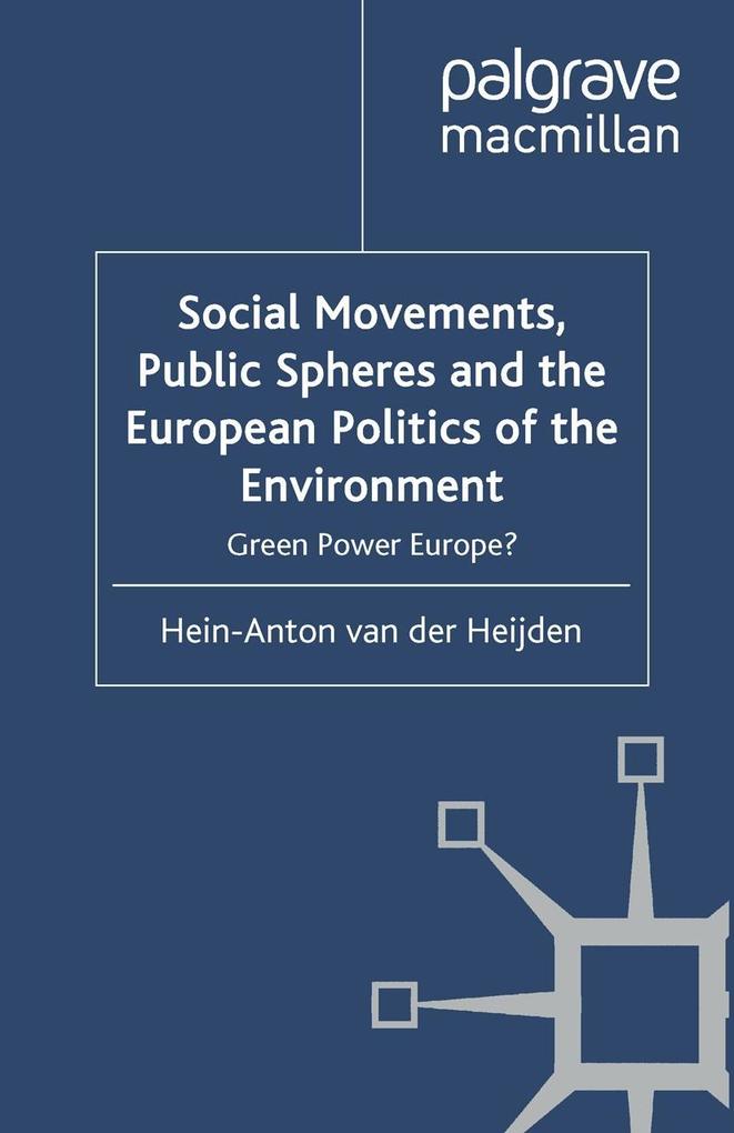 Social Movements Public Spheres and the European Politics of the Environment