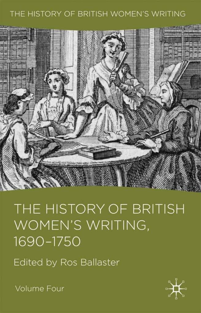 The History of British Women's Writing 1690 - 1750
