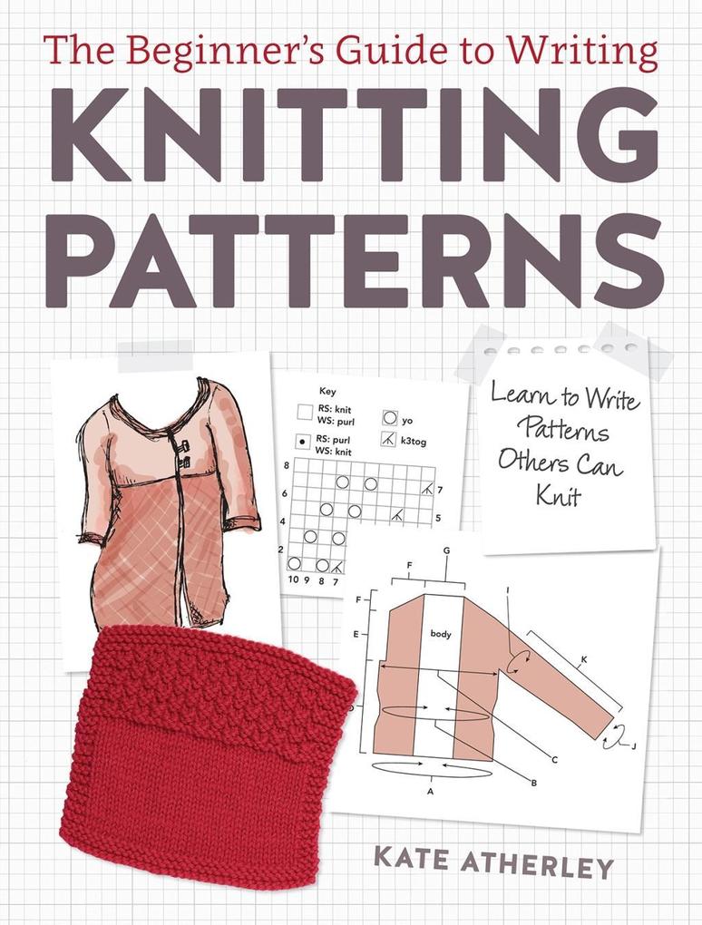 The Beginner‘s Guide to Writing Knitting Patterns