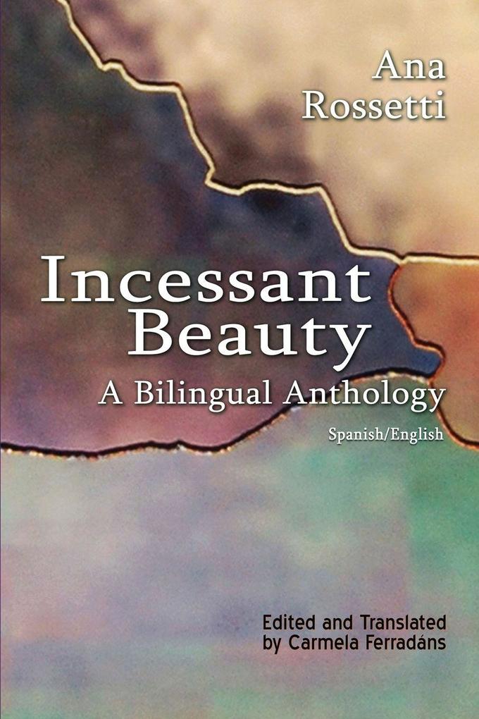 Incessant Beauty A Bilingual Anthology