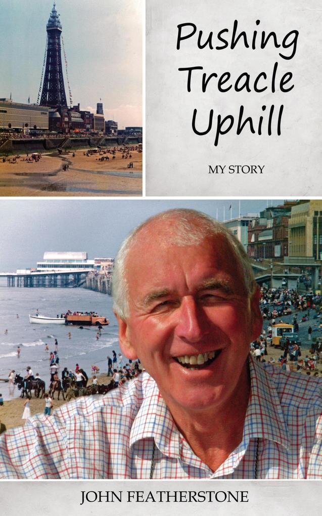 Pushing Treacle Uphill - My Story