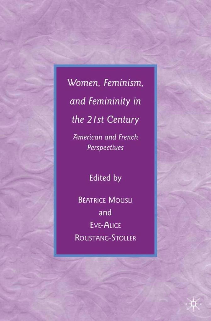 Women Feminism and Femininity in the 21st Century