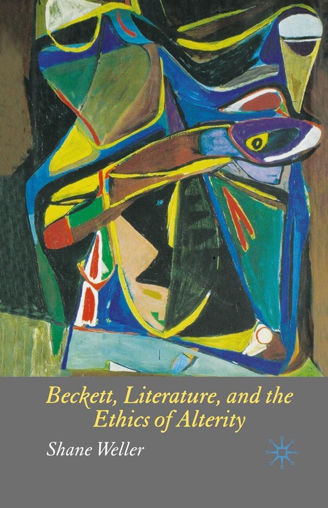 Beckett Literature and the Ethics of Alterity