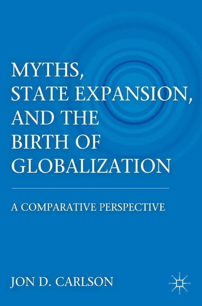 Myths State Expansion and the Birth of Globalization