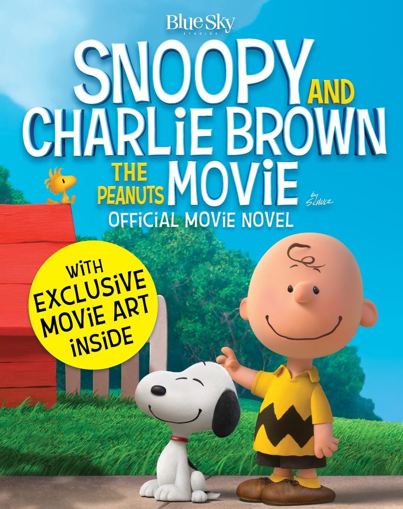 Snoopy & Charlie Brown: The Peanuts Movie Official Movie Novel