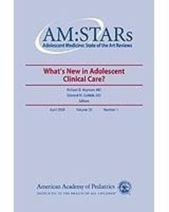 AM:STARs What‘s New in Adolescent Clinical Care?