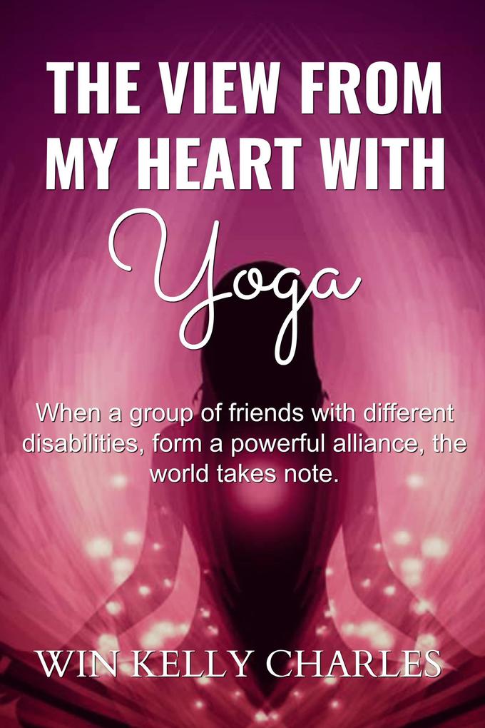 The View from my Heart with Yoga