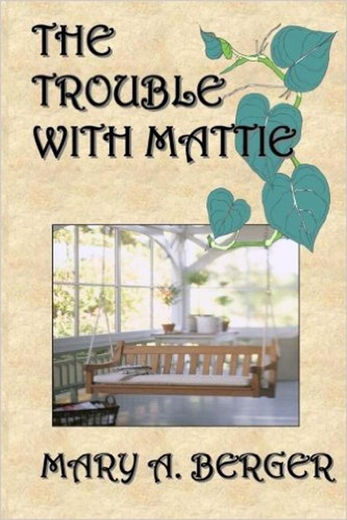 The Trouble with Mattie (The Mattie Mitchell Mystery Series #1)