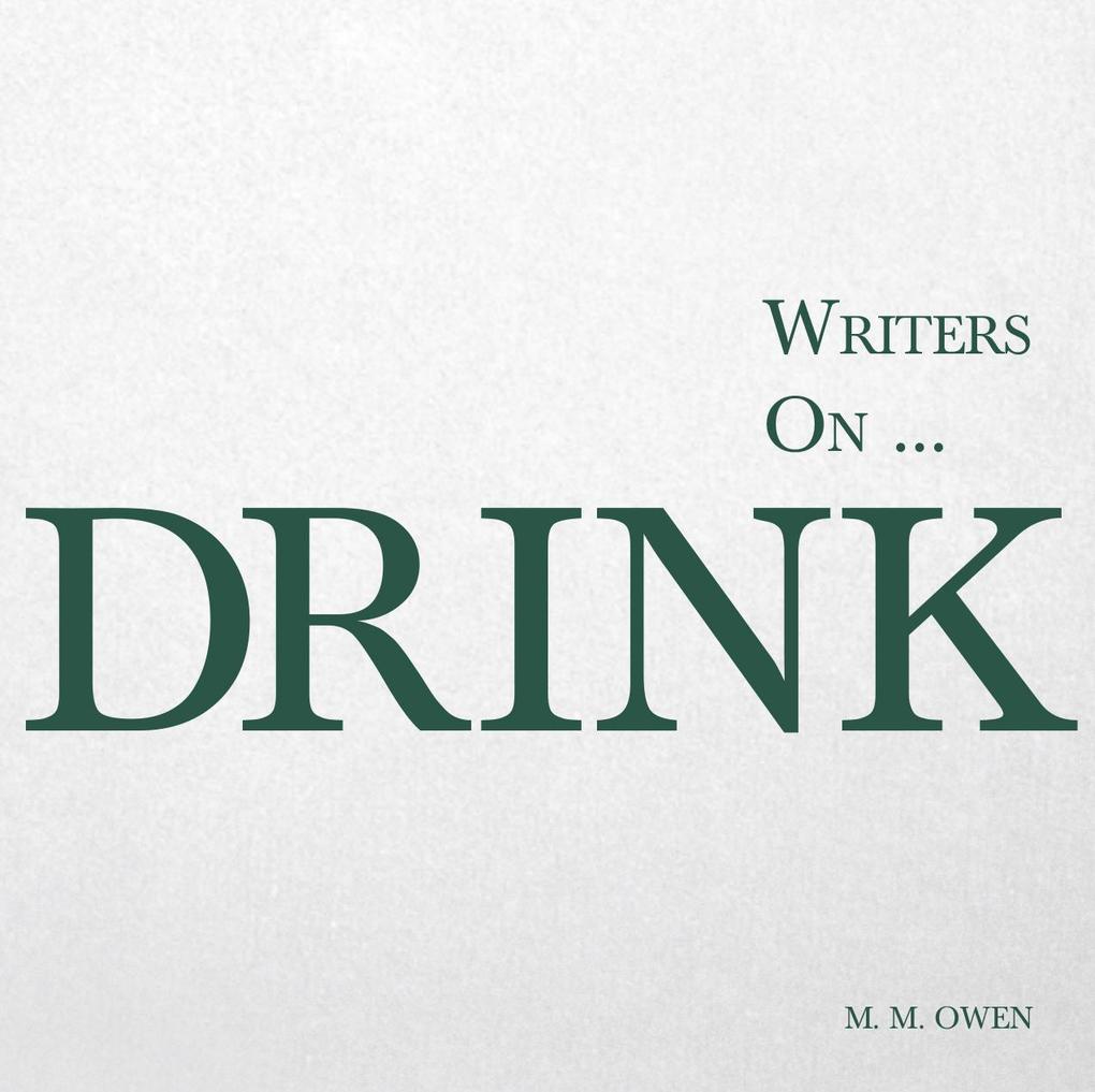 Writers on... Drink