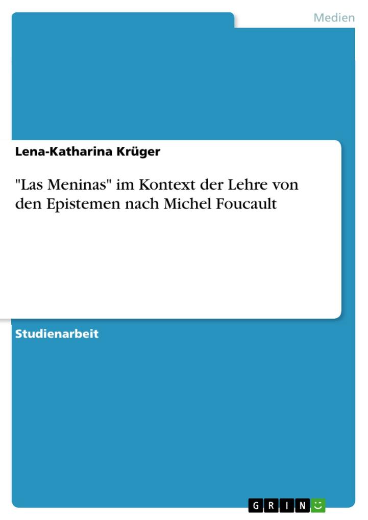 Las Meninas im Kontext der Lehre von den Epistemen nach Michel Foucault