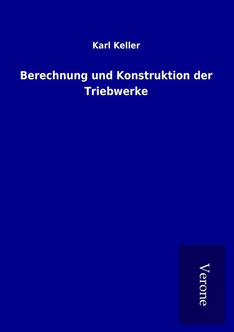 Berechnung und Konstruktion der Triebwerke