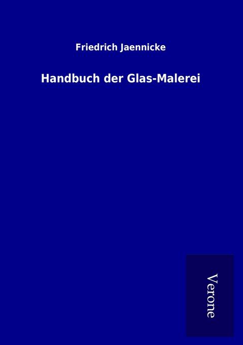 Handbuch der Glas-Malerei