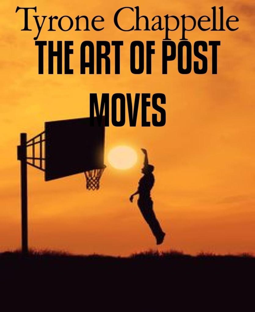 THE ART OF POST MOVES