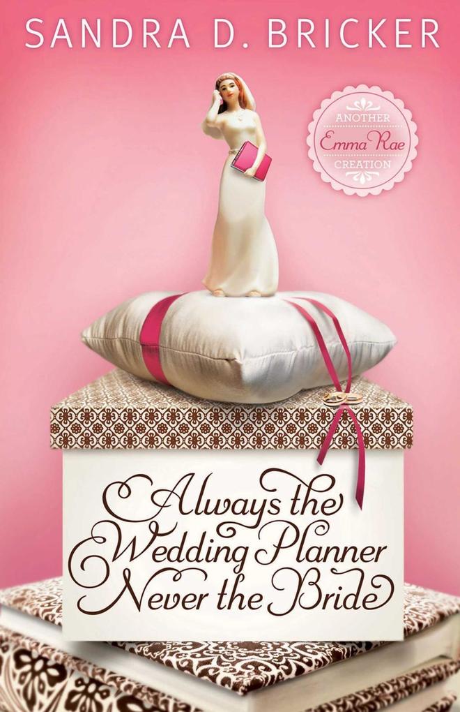 Always the Wedding Planner Never the Bride