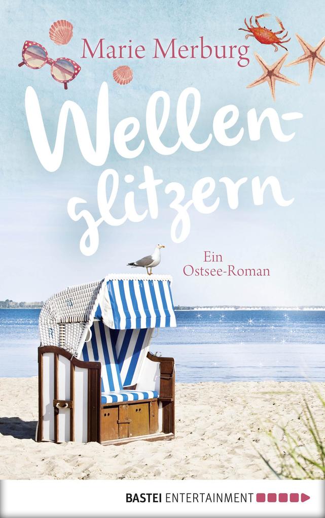 Marie Merburg Wellenglitzern:Ein Ostsee-Roman 