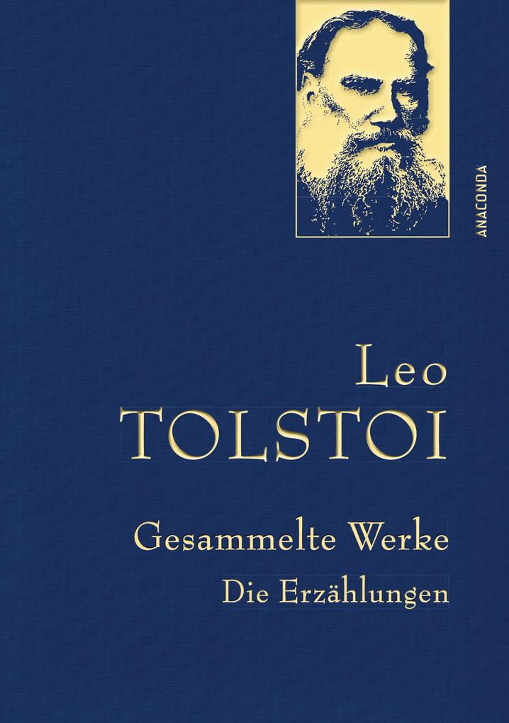 Leo Tolstoi Gesammelte Werke. Die Erzählungen (Leinenausg. mit
