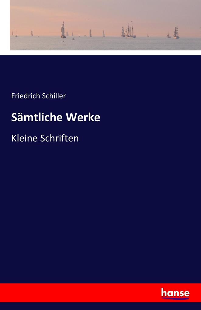 Sämtliche Werke - Friedrich Schiller