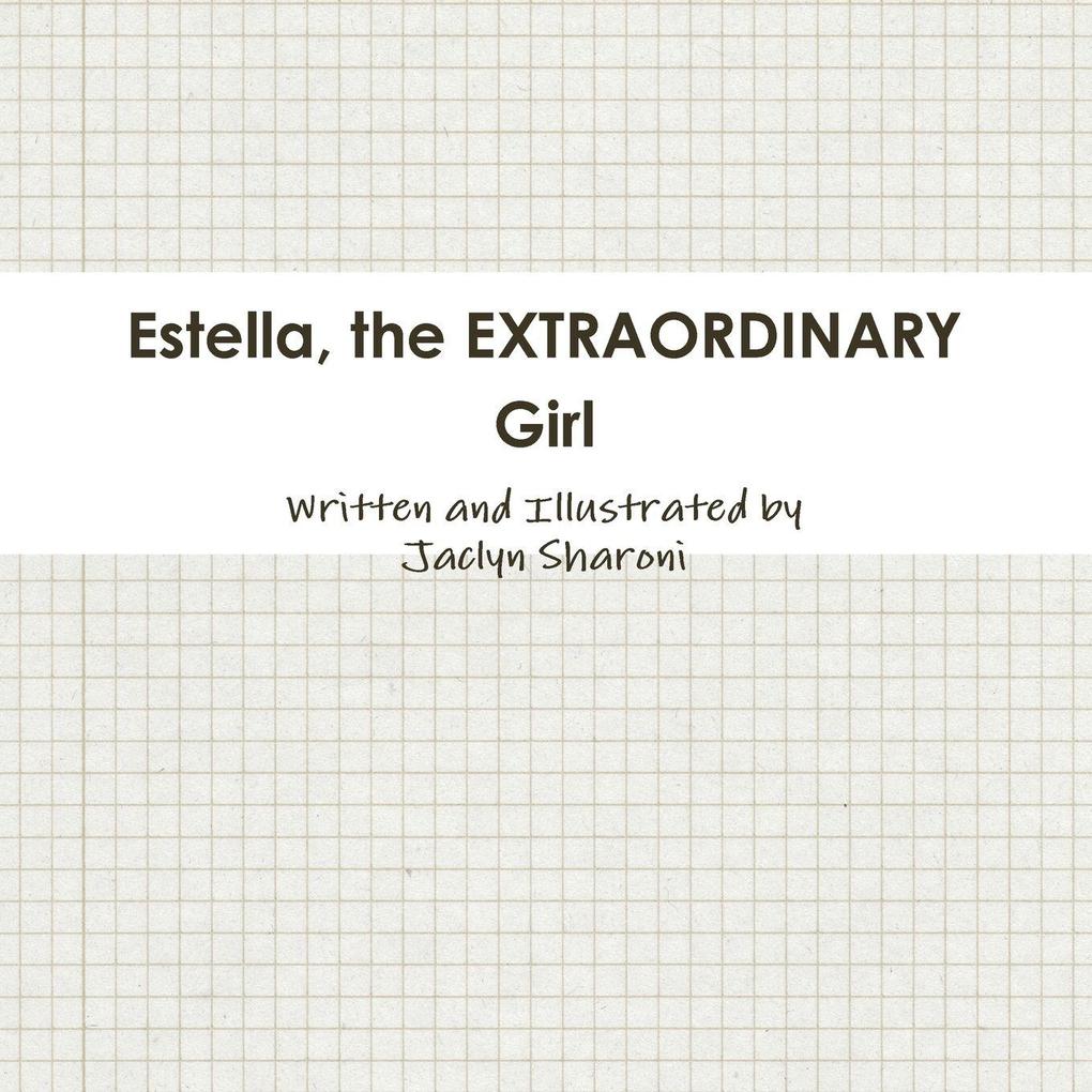 Estella the EXTRAORDINARY Girl