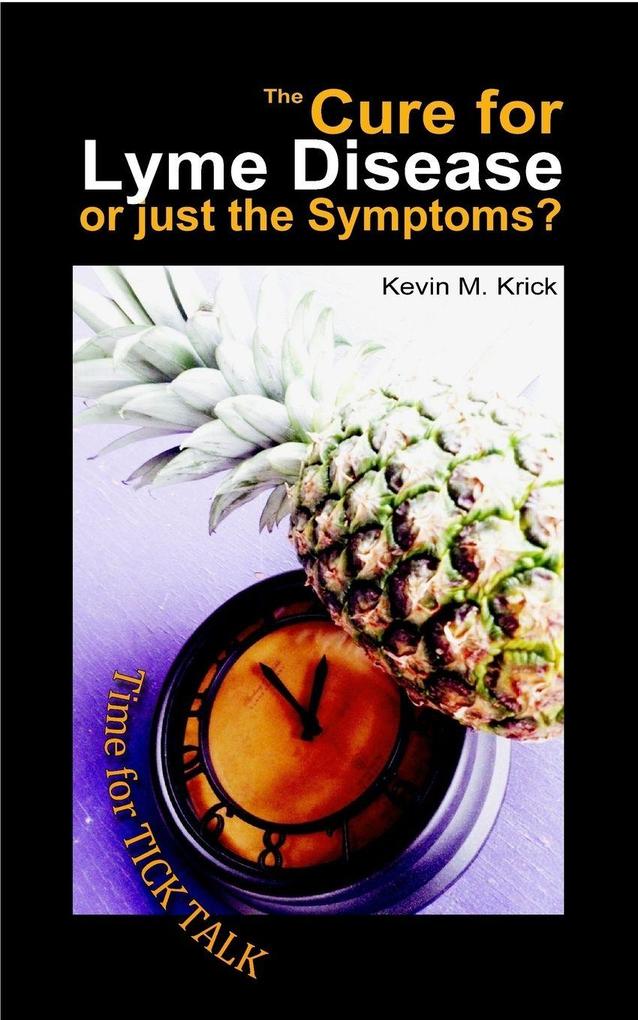 The Cure for Lyme Disease or just the Symptoms?