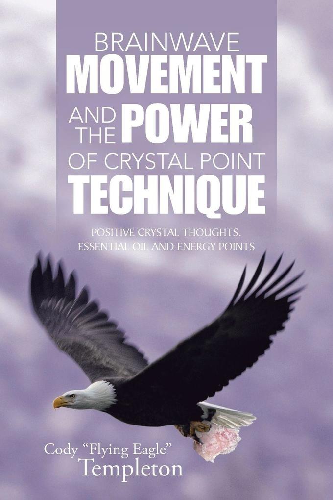 Brainwave Movement and The Power of Crystal Point Technique