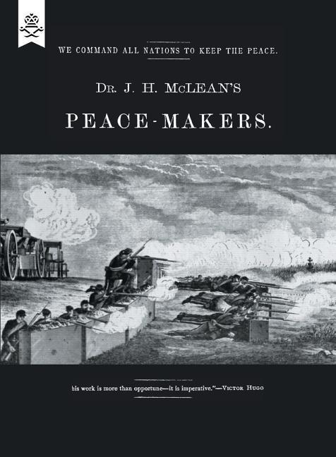 Dr J H McLean‘s PEACE-MAKERS