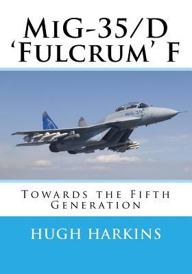 MiG-35/D ‘Fulcrum‘ F: Towards the Fifth Generation