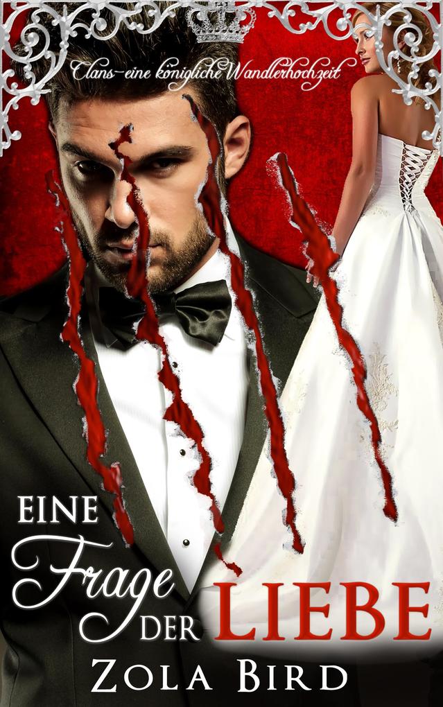 Eine Frage der Liebe: eine königliche Wandlerhochzeit (Alpha Clans #3)