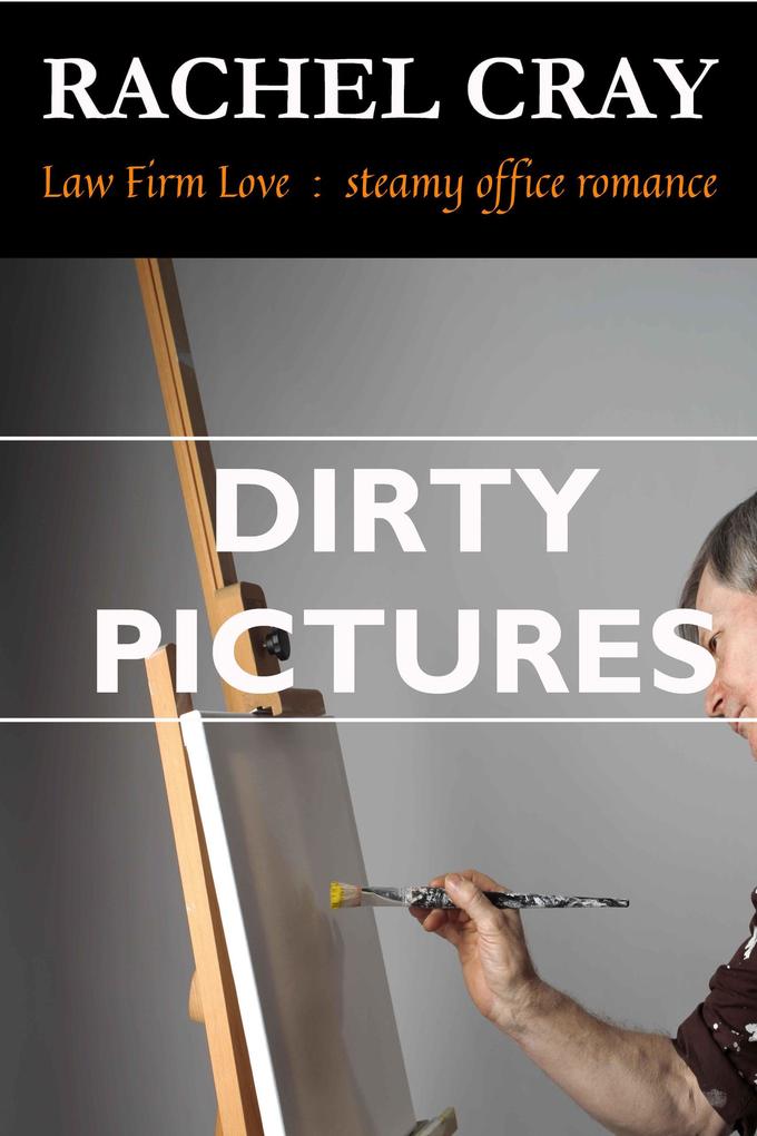 Dirty Pictures (Law Firm Love)