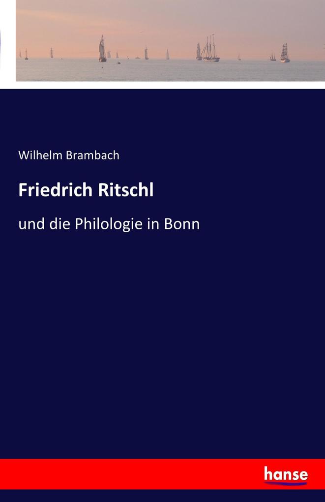 Friedrich Ritschl - Wilhelm Brambach