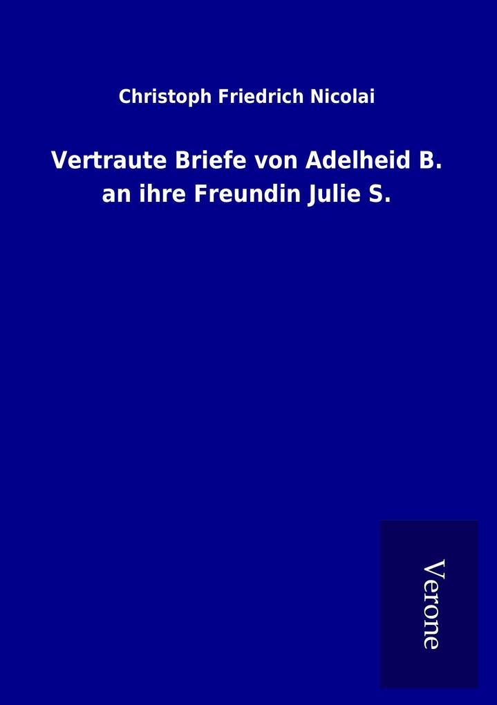 Image of Vertraute Briefe von Adelheid B. an ihre Freundin Julie S.