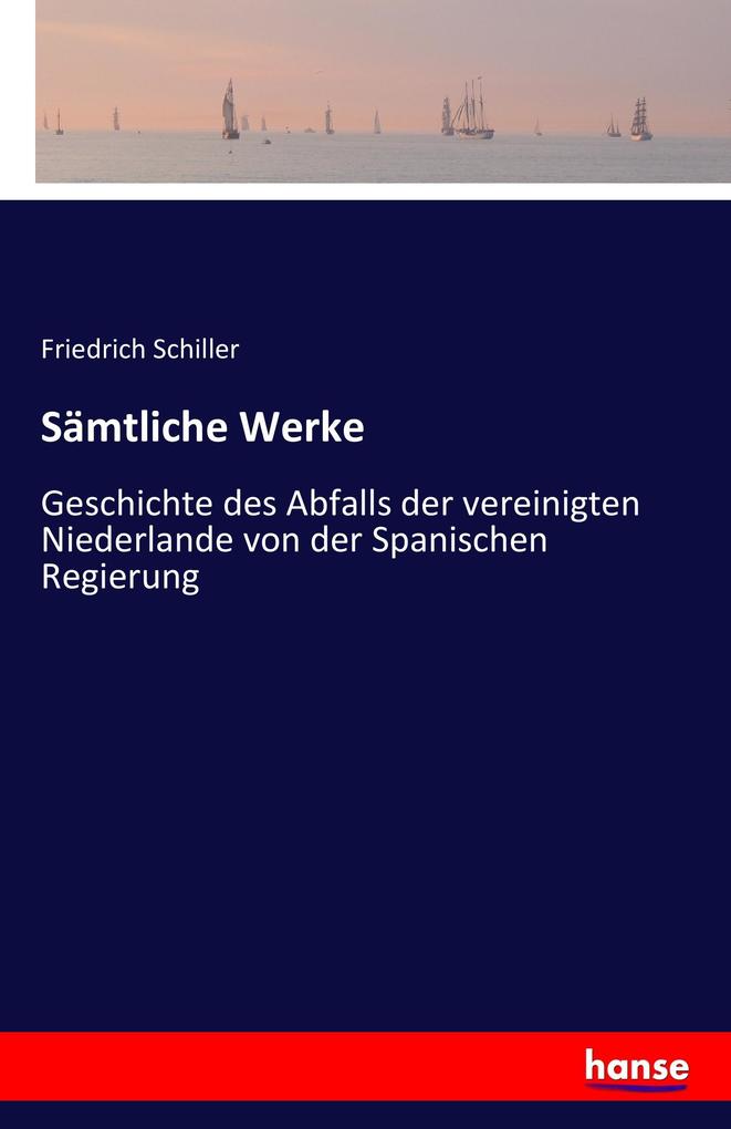 Sämtliche Werke - Friedrich Schiller