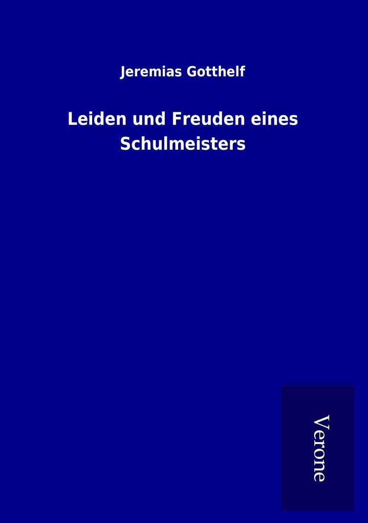 Leiden und Freuden eines Schulmeisters