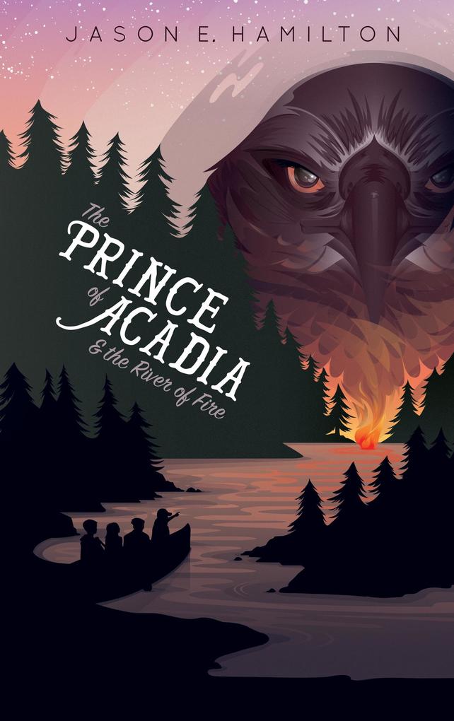 The Prince of Acadia & the River of Fire