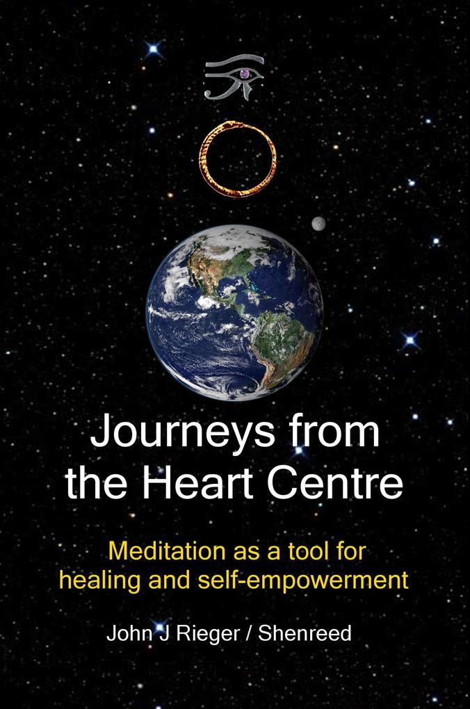Journeys from the Heart Centre: Meditation as a Tool for Healing and Self-empowerment