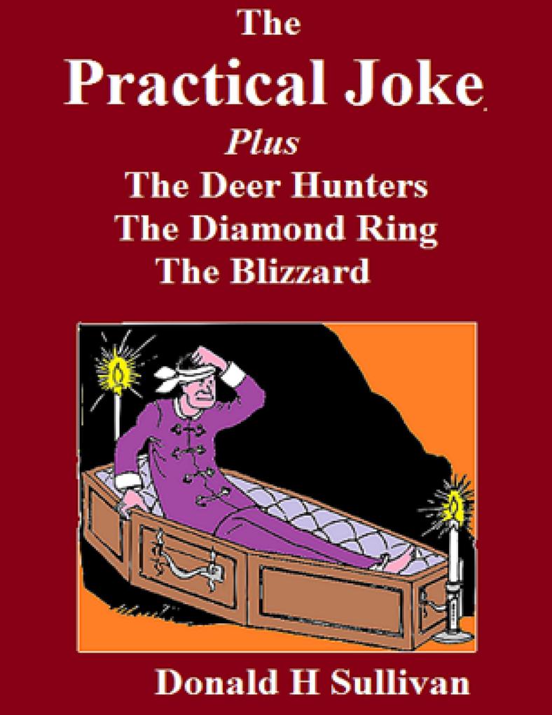 The Practical Joke Plus the Deer Hunters*the Blizzard*the Diamond Ring