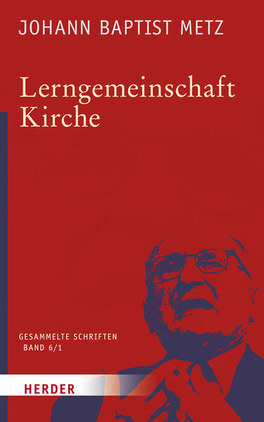 Johann Baptist Metz Gesammelte Schriften. Tl.-Bd.1