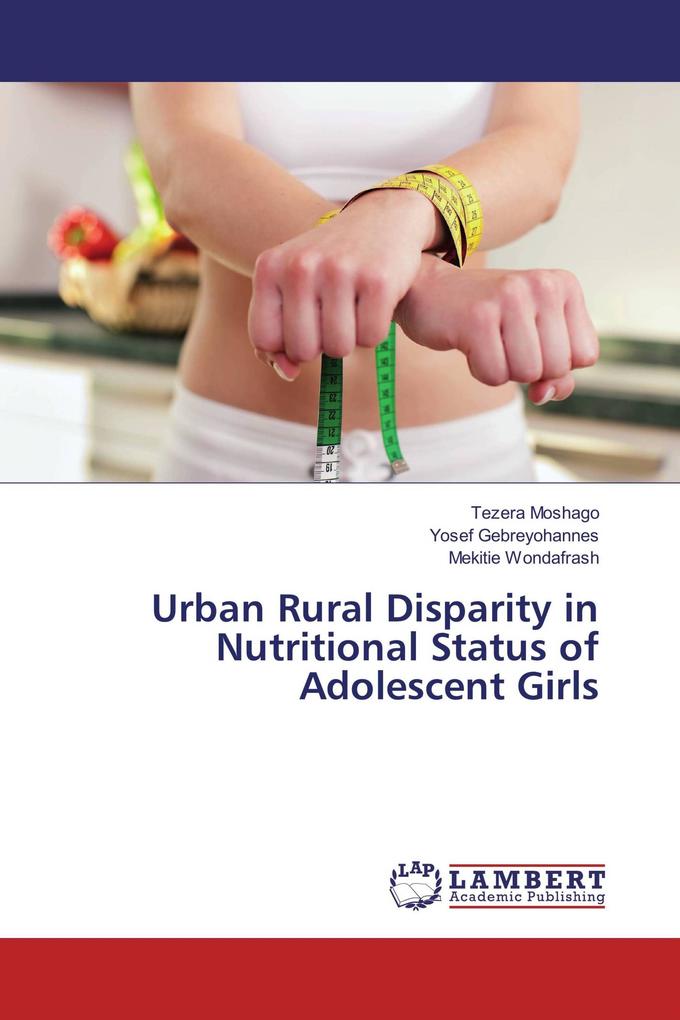Urban Rural Disparity in Nutritional Status of Adolescent Girls