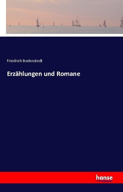 Erzählungen und Romane - Friedrich Bodenstedt
