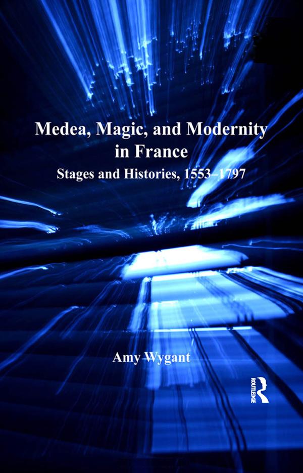 Medea Magic and Modernity in France
