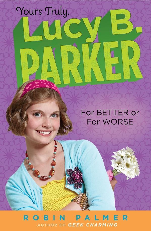 Yours Truly Lucy B. Parker: For Better or For Worse