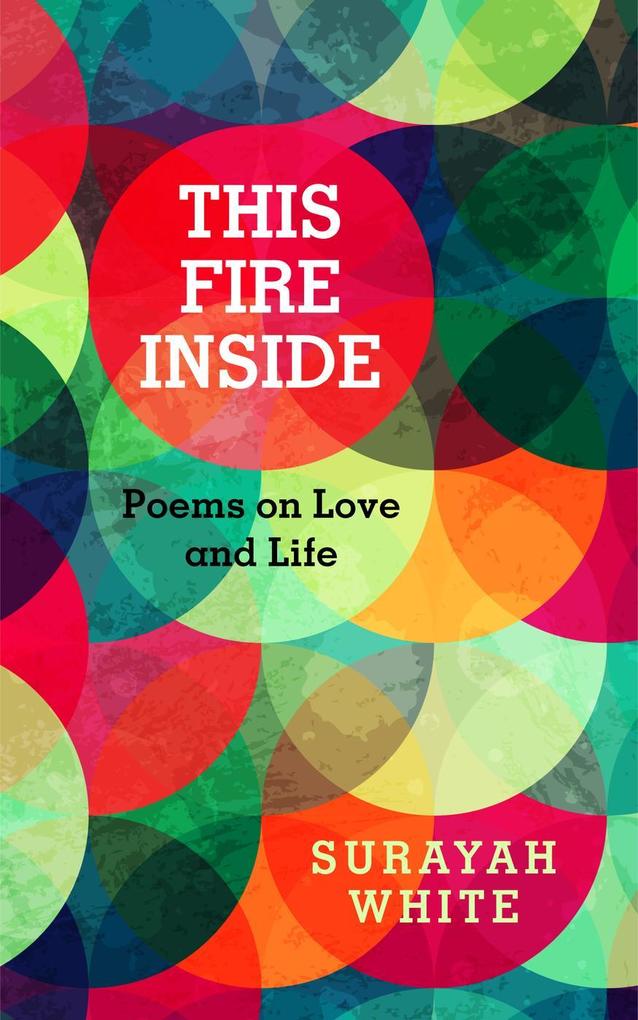 This Fire Inside: Poems on Love and Life