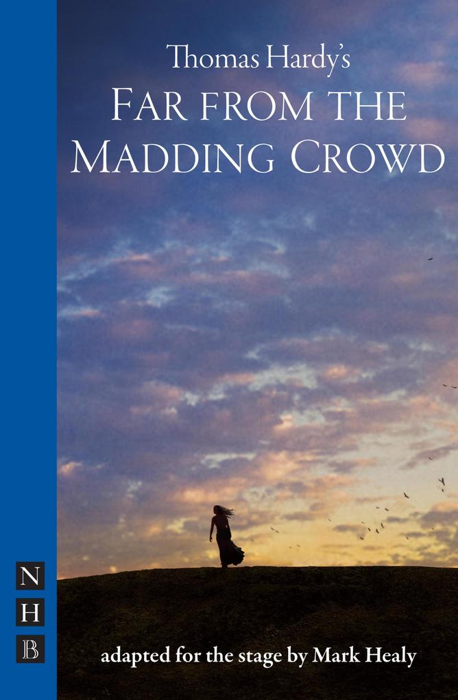 Far from the Madding Crowd (NHB Modern Plays)