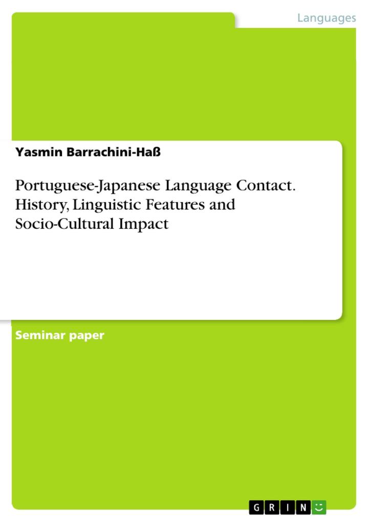 Portuguese-Japanese Language Contact. History Linguistic Features and Socio-Cultural Impact