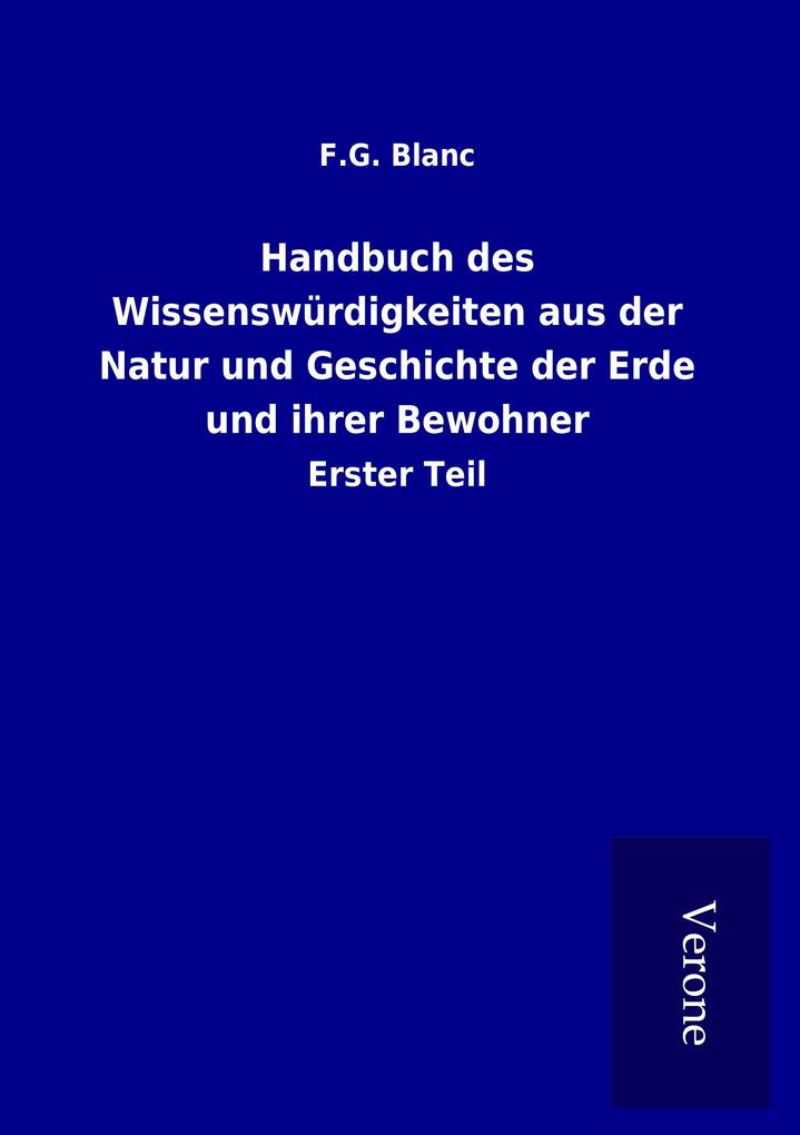 Handbuch des Wissenswürdigkeiten aus der Natur und Geschichte der Erde und ihrer Bewohner
