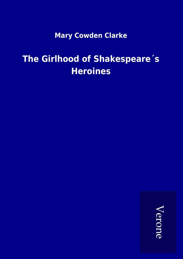 The Girlhood of Shakespeares Heroines