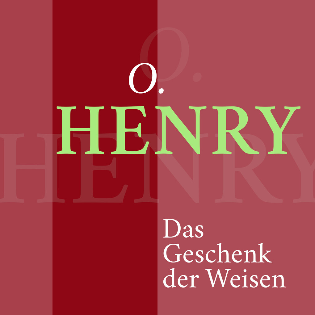O. Henry ‘ Das Geschenk der Weisen