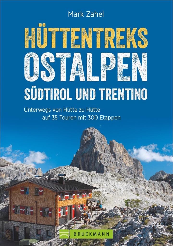 Bruckmann Verlag GmbH Hüttentreks Ostalpen - Südtirol Und Trentino