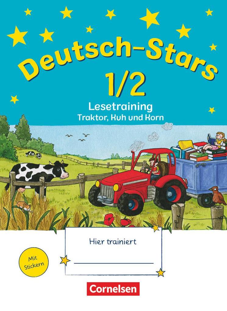 Deutsch-Stars. 1./2. Schuljahr. Lesetraining Traktor Kuh und Korn