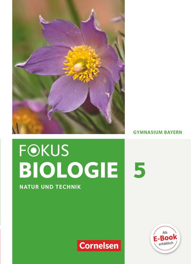 Fokus Biologie 5. Jahrgangsstufe - Gymnasium Bayern - Natur und Technik: Biologie